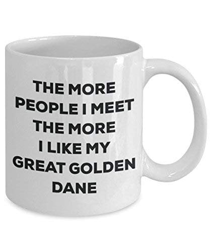 The More People I Meet The More I Like My Great Golden Dane Mug